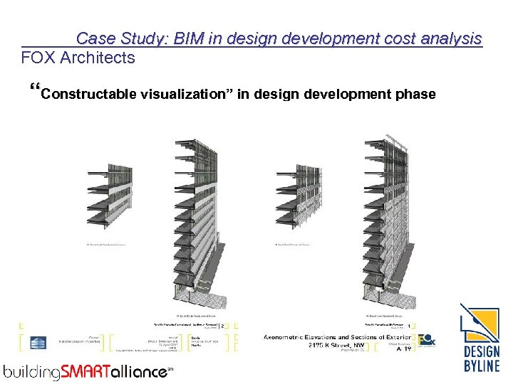 Case Study: BIM in design development cost analysis FOX Architects “Constructable visualization” in design