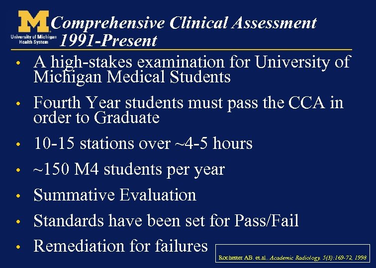  • • Comprehensive Clinical Assessment 1991 -Present A high-stakes examination for University of