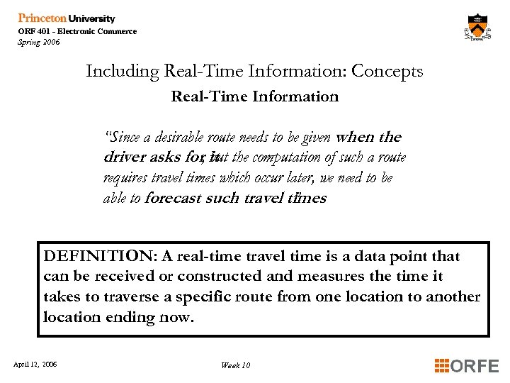 ORF 401 - Electronic Commerce Spring 2006 Including Real-Time Information: Concepts Real-Time Information “Since