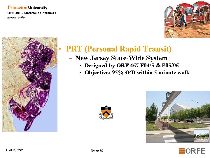 ORF 401 - Electronic Commerce Spring 2006 • PRT (Personal Rapid Transit) – New