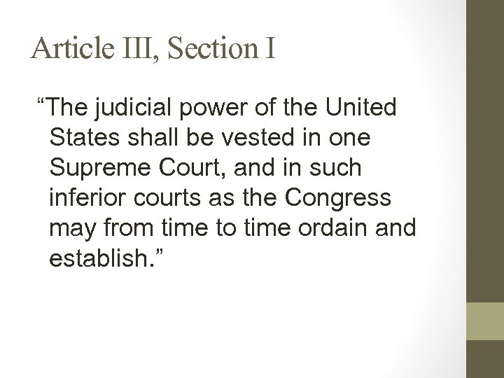 Article III, Section I “The judicial power of the United States shall be vested