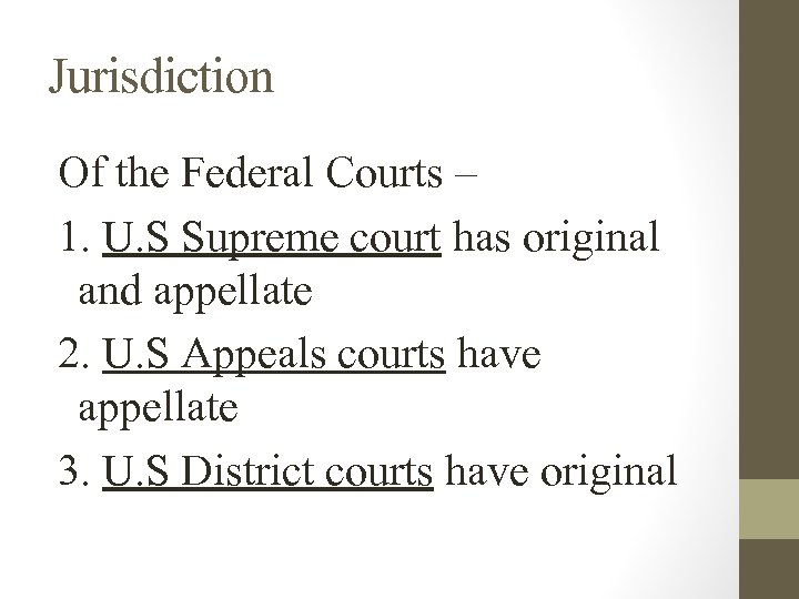 Jurisdiction Of the Federal Courts – 1. U. S Supreme court has original and