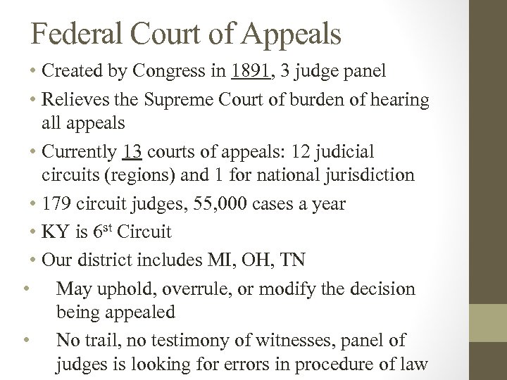 Federal Court of Appeals • Created by Congress in 1891, 3 judge panel •