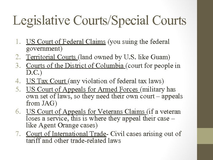 Legislative Courts/Special Courts 1. US Court of Federal Claims (you suing the federal government)