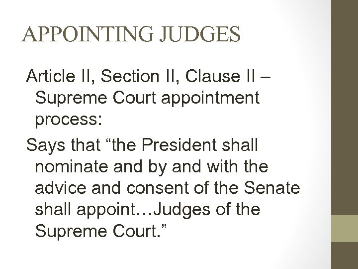 APPOINTING JUDGES Article II, Section II, Clause II – Supreme Court appointment process: Says