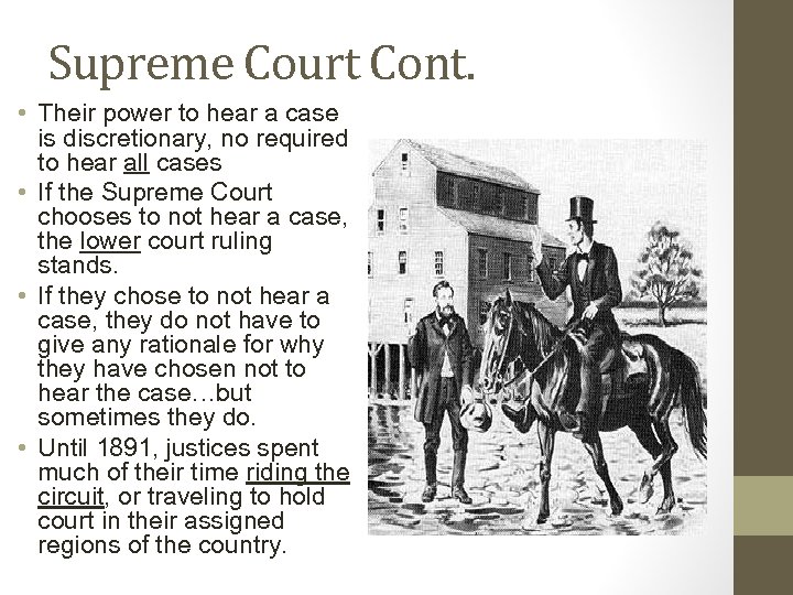 Supreme Court Cont. • Their power to hear a case is discretionary, no required