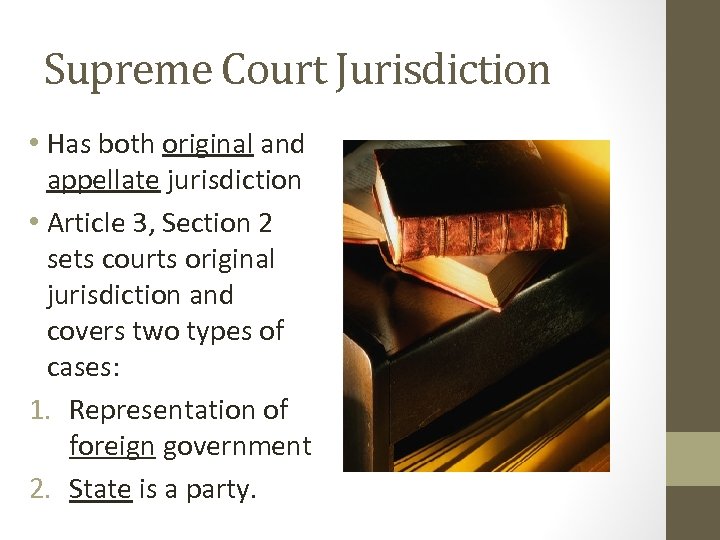 Supreme Court Jurisdiction • Has both original and appellate jurisdiction • Article 3, Section