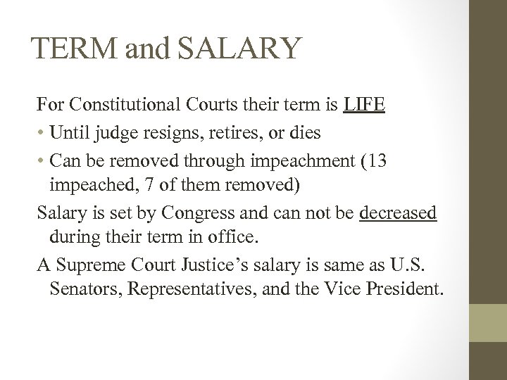 TERM and SALARY For Constitutional Courts their term is LIFE • Until judge resigns,