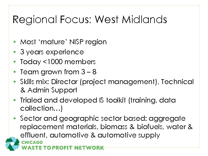 Regional Focus: West Midlands • • • Most ‘mature’ NISP region 3 years experience