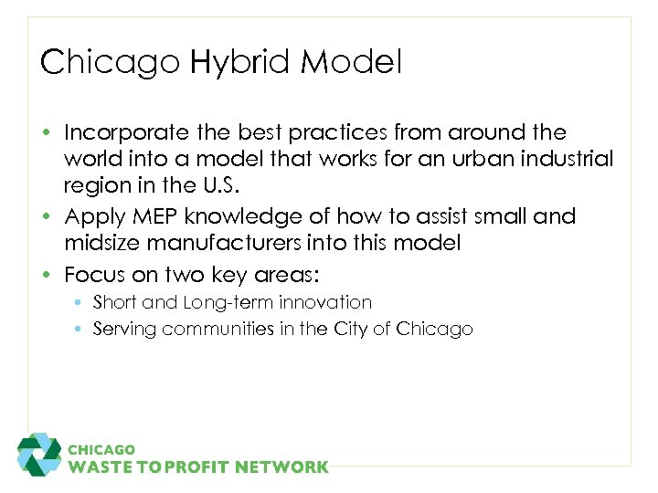 Chicago Hybrid Model • Incorporate the best practices from around the world into a