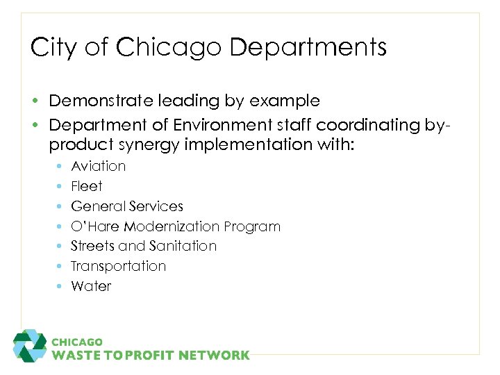 City of Chicago Departments • Demonstrate leading by example • Department of Environment staff