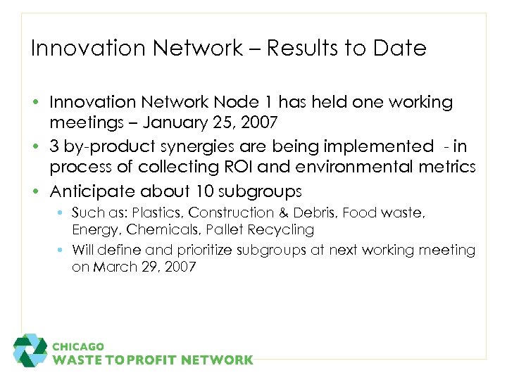 Innovation Network – Results to Date • Innovation Network Node 1 has held one