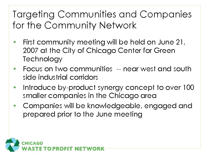 Targeting Communities and Companies for the Community Network • First community meeting will be