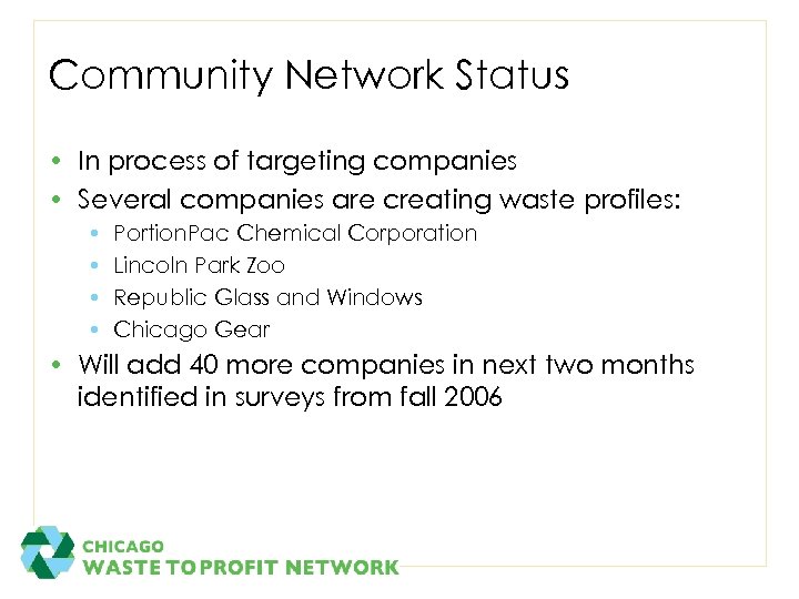 Community Network Status • In process of targeting companies • Several companies are creating