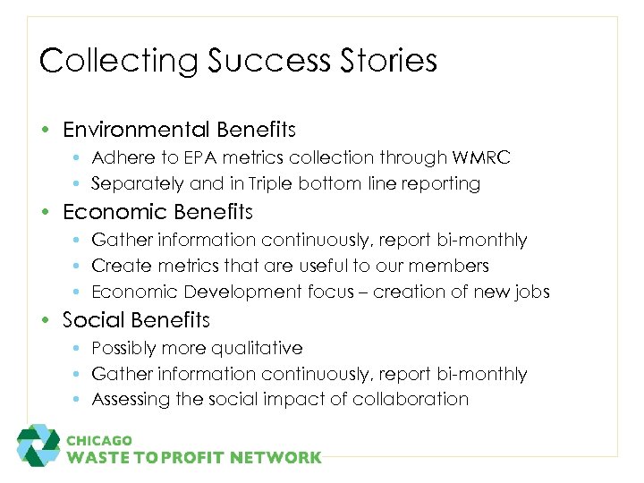 Collecting Success Stories • Environmental Benefits • Adhere to EPA metrics collection through WMRC
