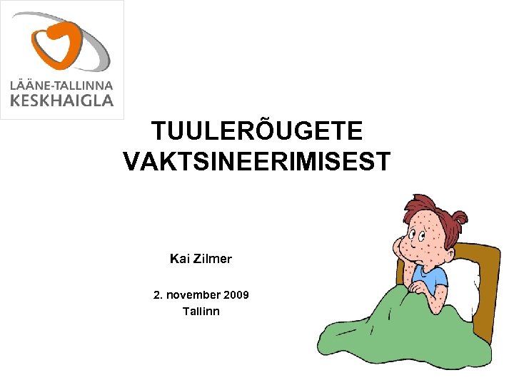 TUULERÕUGETE VAKTSINEERIMISEST Kai Zilmer 2. november 2009 Tallinn 