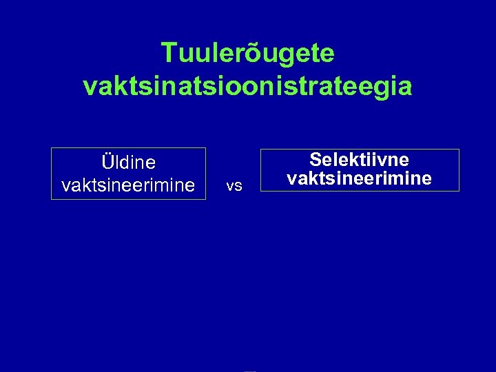 Tuulerõugete vaktsinatsioonistrateegia Üldine vaktsineerimine vs Selektiivne vaktsineerimine 