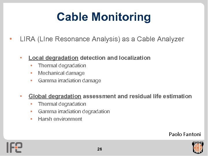 Cable Monitoring • LIRA (LIne Resonance Analysis) as a Cable Analyzer • Local degradation