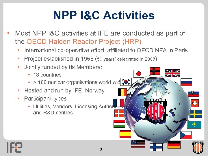 NPP I&C Activities • Most NPP I&C activities at IFE are conducted as part