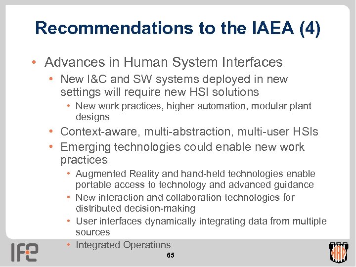 Recommendations to the IAEA (4) • Advances in Human System Interfaces • New I&C