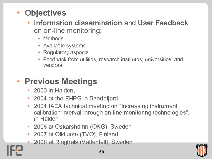  • Objectives • Information dissemination and User Feedback on on-line monitoring: • •