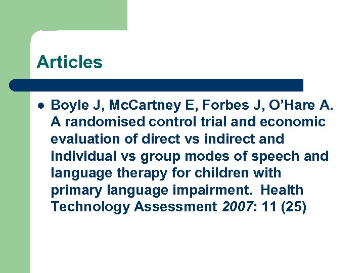 Articles l Boyle J, Mc. Cartney E, Forbes J, O’Hare A. A randomised control