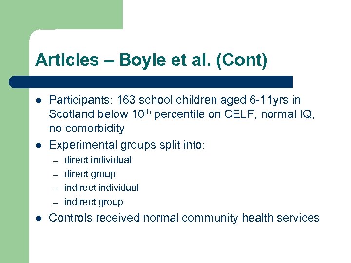 Articles – Boyle et al. (Cont) l l Participants: 163 school children aged 6