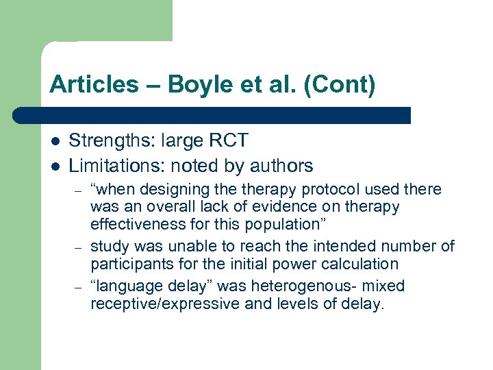 Articles – Boyle et al. (Cont) l l Strengths: large RCT Limitations: noted by
