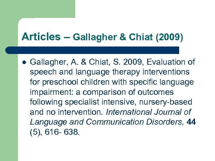 Articles – Gallagher & Chiat (2009) l Gallagher, A. & Chiat, S. 2009, Evaluation