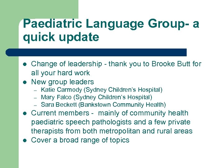 Paediatric Language Group- a quick update l l Change of leadership - thank you