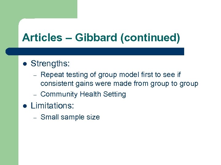 Articles – Gibbard (continued) l Strengths: – – l Repeat testing of group model