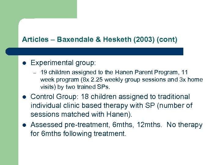 Articles – Baxendale & Hesketh (2003) (cont) l Experimental group: – l l 19
