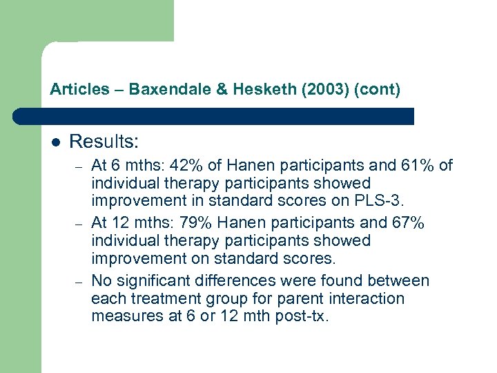Articles – Baxendale & Hesketh (2003) (cont) l Results: – – – At 6