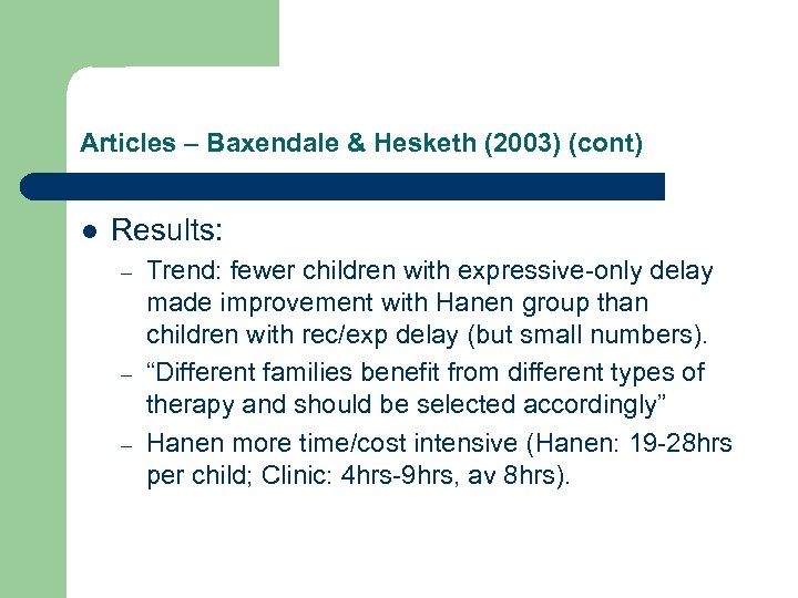 Articles – Baxendale & Hesketh (2003) (cont) l Results: – – – Trend: fewer