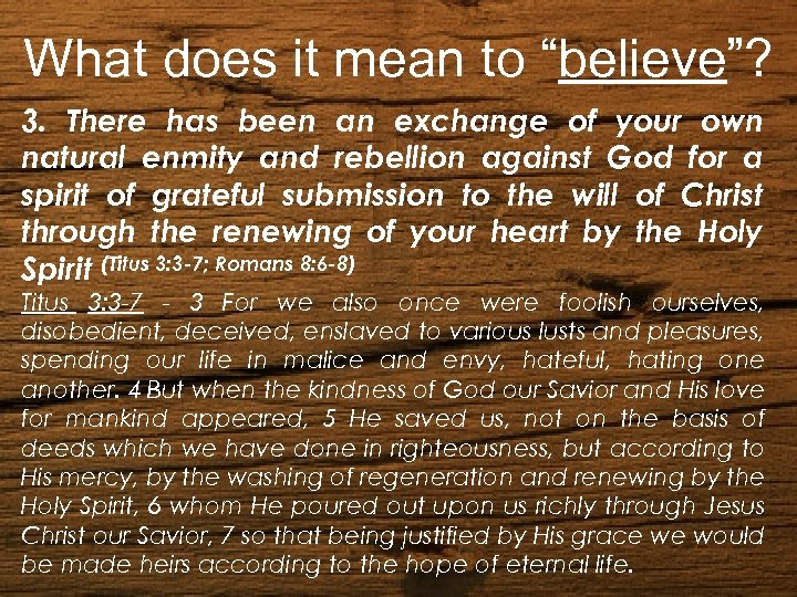 What does it mean to “believe”? 3. There has been an exchange of your