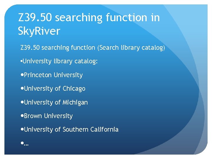 Z 39. 50 searching function in Sky. River Z 39. 50 searching function (Search