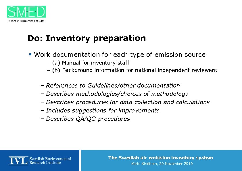 Do: Inventory preparation § Work documentation for each type of emission source – (a)