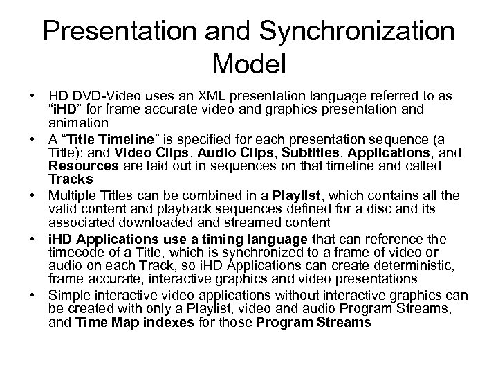 Presentation and Synchronization Model • HD DVD-Video uses an XML presentation language referred to