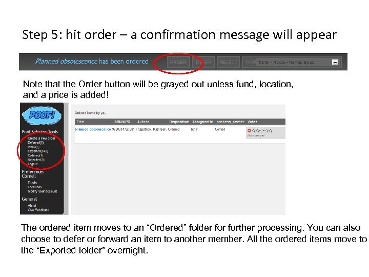 Step 5: hit order – a confirmation message will appear Note that the Order