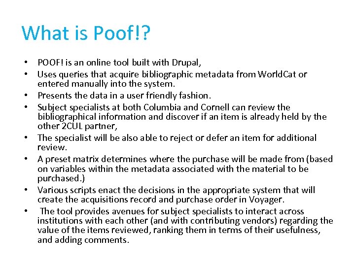 What is Poof!? • POOF! is an online tool built with Drupal, • Uses