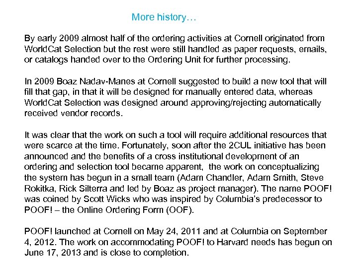 More history… By early 2009 almost half of the ordering activities at Cornell originated