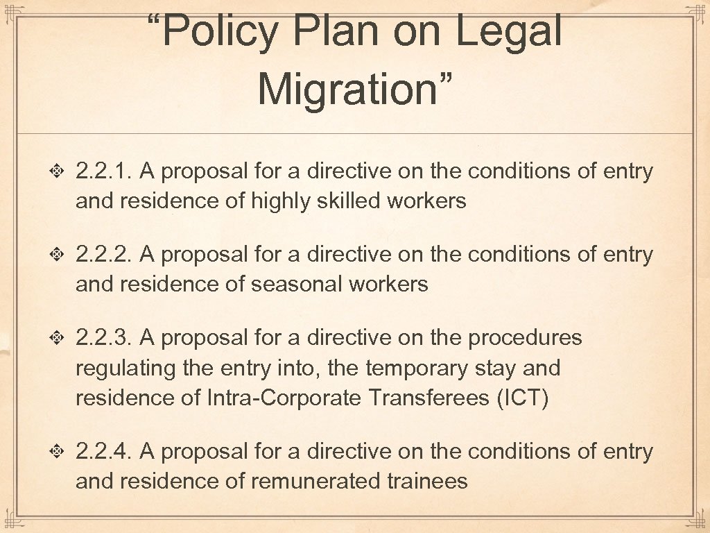 “Policy Plan on Legal Migration” 2. 2. 1. A proposal for a directive on