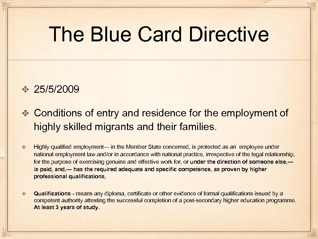 The Blue Card Directive 25/5/2009 Conditions of entry and residence for the employment of