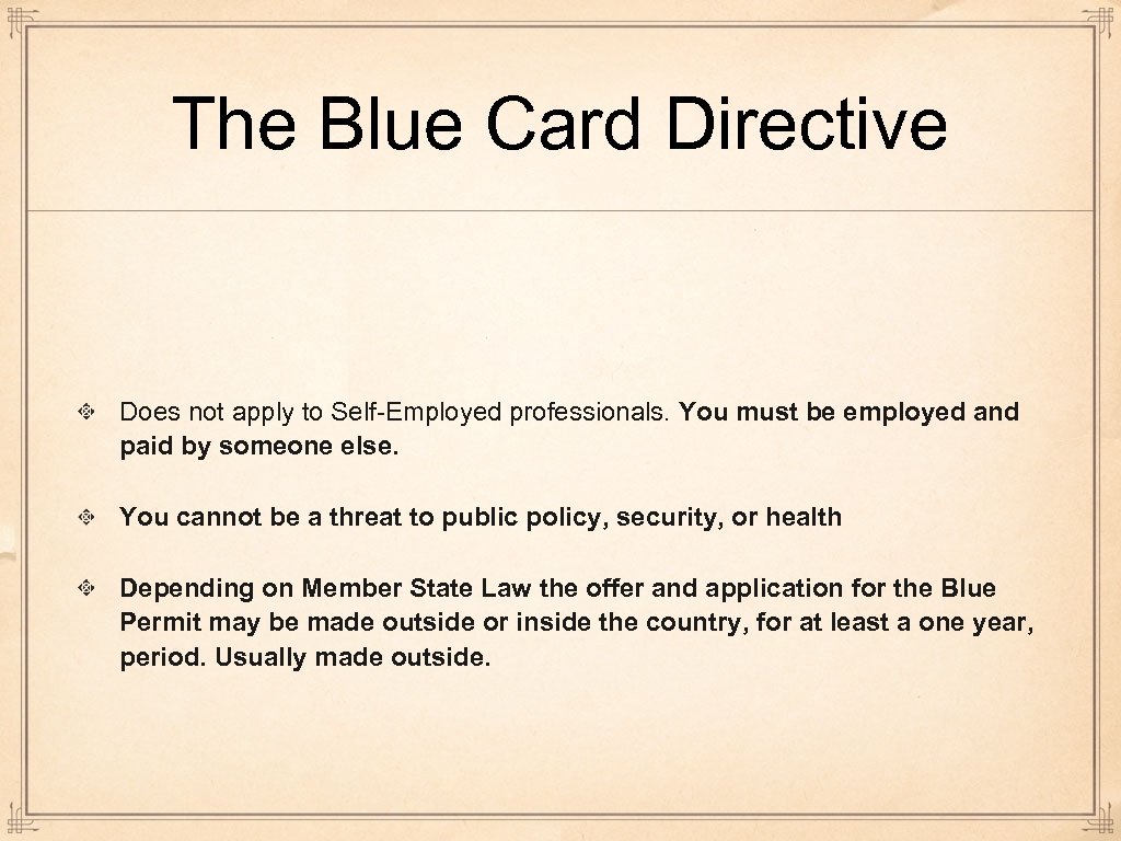 The Blue Card Directive Does not apply to Self-Employed professionals. You must be employed