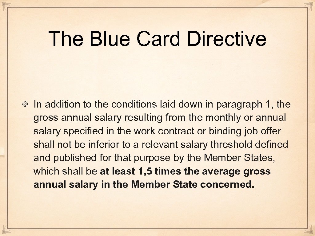 The Blue Card Directive In addition to the conditions laid down in paragraph 1,