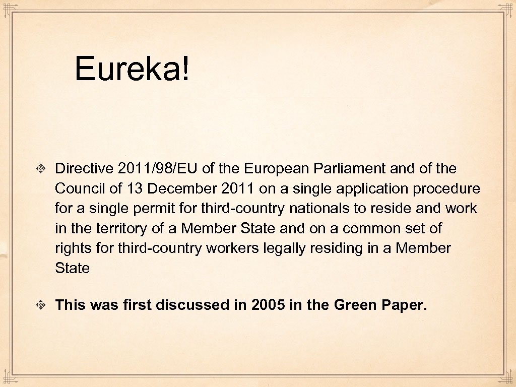 Eureka! Directive 2011/98/EU of the European Parliament and of the Council of 13 December
