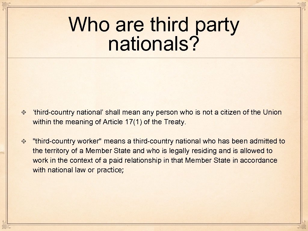 Who are third party nationals? ‘third-country national’ shall mean any person who is not