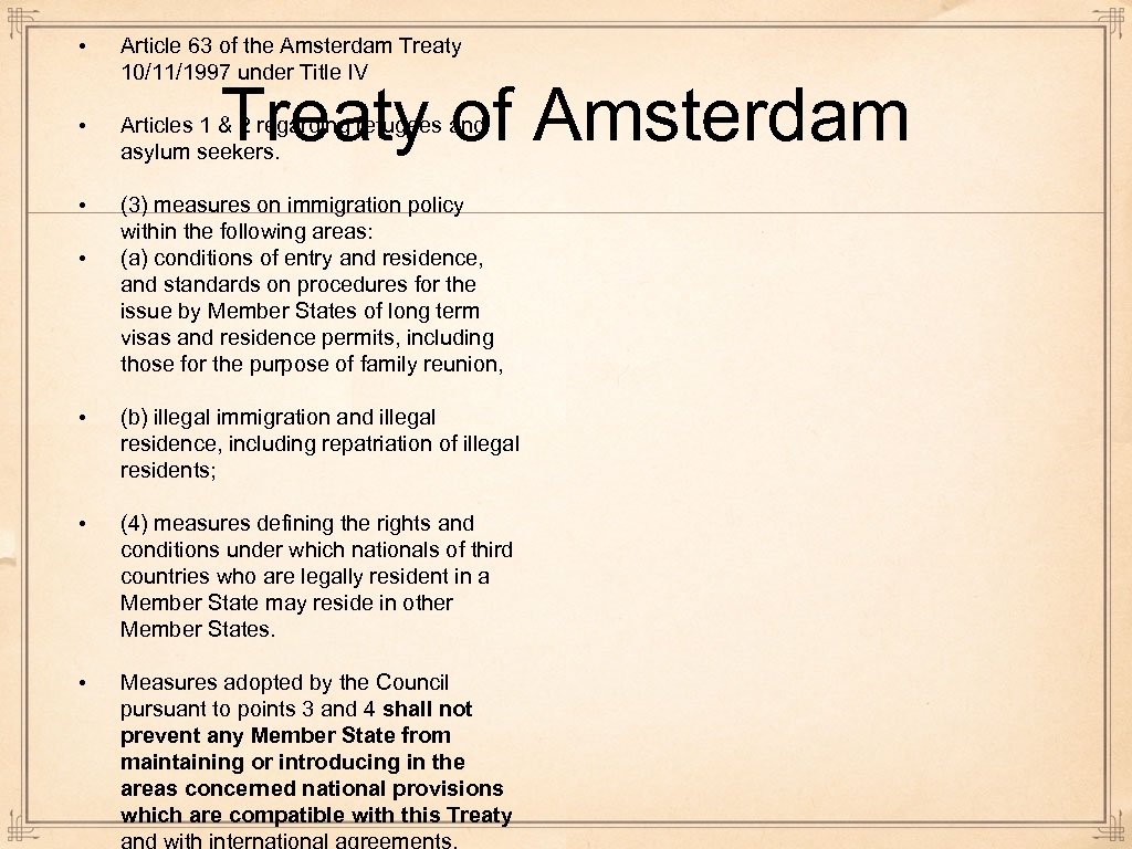  • Article 63 of the Amsterdam Treaty 10/11/1997 under Title IV • Articles