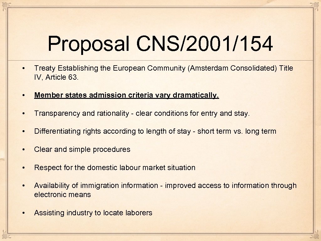 Proposal CNS/2001/154 • Treaty Establishing the European Community (Amsterdam Consolidated) Title IV, Article 63.
