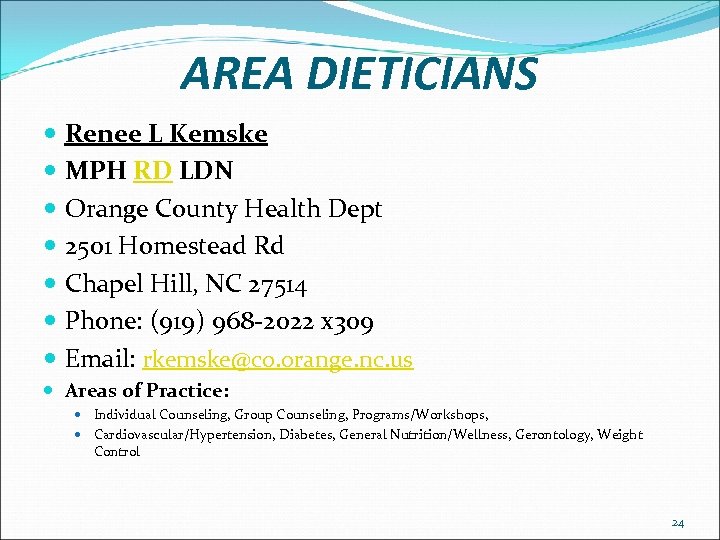 AREA DIETICIANS Renee L Kemske MPH RD LDN Orange County Health Dept 2501 Homestead